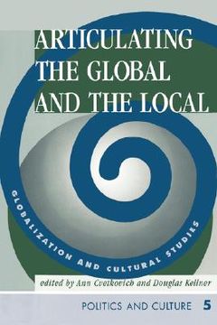 portada articulating the global and the local: globalization and cultural studies (en Inglés)
