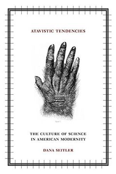portada Atavistic Tendencies: The Culture of Science in American Modernity (in English)