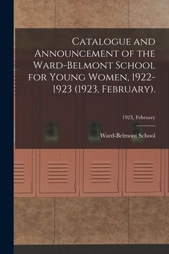 portada Catalogue and Announcement of the Ward-Belmont School for Young Women, 1922-1923 (1923, February).; 1923, February (en Inglés)