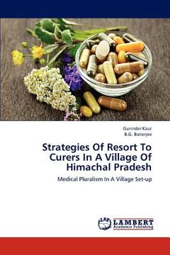 portada strategies of resort to curers in a village of himachal pradesh (en Inglés)