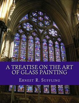 portada A Treatise On The Art of Glass Painting: With a Review of Stained Glass and Ancient Glass