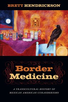 portada Border Medicine: A Transcultural History of Mexican American Curanderismo (North American Religions)