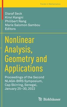 portada Nonlinear Analysis, Geometry and Applications: Proceedings of the Second Nlaga-Birs Symposium, Cap Skirring, Senegal, January 25-30, 2022