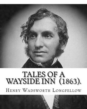 portada Tales of a Wayside Inn (1863). By: Henry Wadsworth Longfellow: Collection of poems