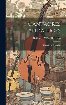 portada Cantaores Andaluces: Historias y Tragedias