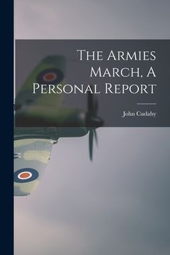 portada The Armies March, A Personal Report (en Inglés)