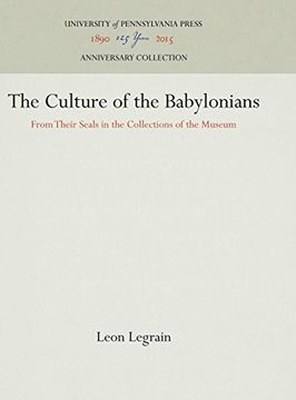 portada The Culture of the Babylonians: From Their Seals in the Collections of the Museum (University of Pennsylvania Museum of Archaeology and Anthrop) 