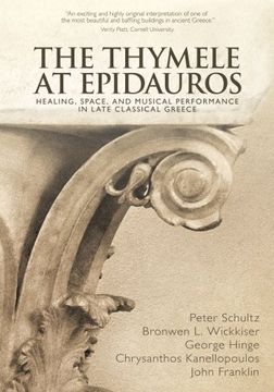 portada The Thymele at Epidauros: Healing, Space, and Musical Performance in Late Classical Greece (en Inglés)