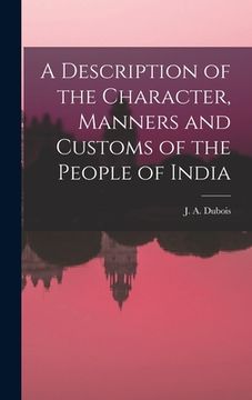 portada A Description of the Character, Manners and Customs of the People of India
