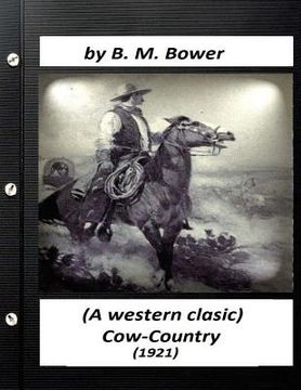portada Cow-country (1921) by B. M. Bower (A western clasic) (en Inglés)