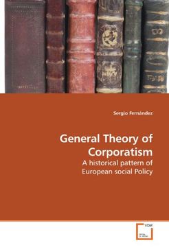 portada General Theory of Corporatism: A historical pattern of European social Policy