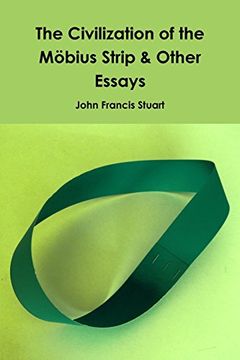 portada The Civilization of the Mobius Strip & Other Essays (en Inglés)