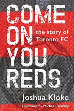 portada Come on you Reds: The Story of Toronto fc (en Inglés)