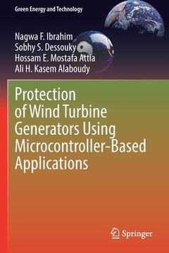 portada Protection of Wind Turbine Generators Using Microcontroller-Based Applications (en Inglés)