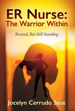 portada ER Nurse: The Warrior Within: Bruised, But Still Standing (in English)