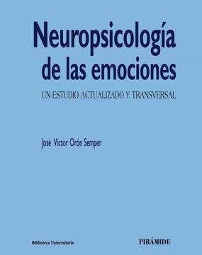 portada Neuropsicología de las Emociones: Un Estudio Actualizado y Transversal (Biblioteca Universitaria) (in Spanish)