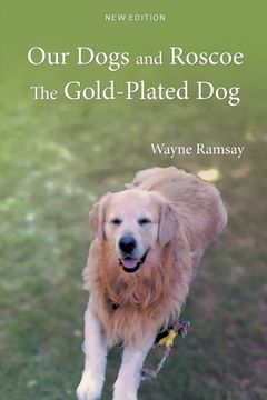 portada Our Dogs and Roscoe the Gold-Plated Dog (en Inglés)