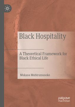 portada Black Hospitality: A Theoretical Framework for Black Ethical Life (en Inglés)
