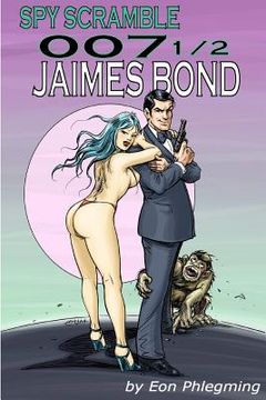 portada spy scramble 007 1/2 jaimes bond (en Inglés)