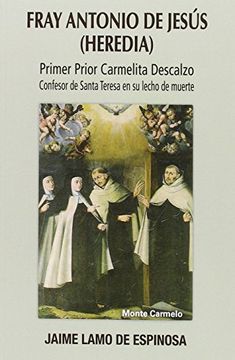 portada Fray Antonio de Jesús (Heredia): Primer Prior Carmelitas Descalzo
