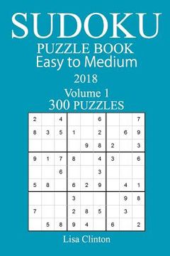 portada 300 Easy to Medium Sudoku Puzzle Book - 2018 (en Inglés)