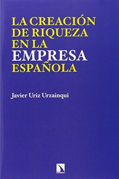 portada La creación de riqueza en la empresa española (in Spanish)