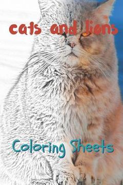 portada Cat and Lion Coloring Sheets: 30 Cat and Lion Drawings, Coloring Sheets Adults Relaxation, Coloring Book for Kids, for Girls, Volume 1