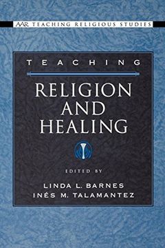 portada Teaching Religion and Healing (Aar Teaching Religious Studies) 