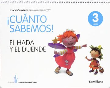 portada Proyecto los Caminos del Saber, Â¡Cuanto Sabemos!, El hada y el duende, EducaciÃ n Infantil, 3 aÃ±os (Paperback)
