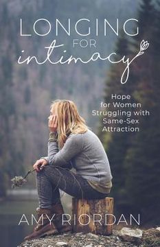 portada Longing for Intimacy: Hope for Women Struggling With Same-Sex Attraction (in English)