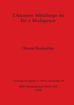 portada L'Ancienne Métallurgie du fer à Madagascar (422) (British Archaeological Reports International Series) (in French)