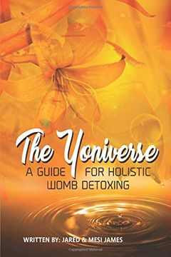 portada The Yoniverse: A Guide for Holistic Womb Healing (en Inglés)