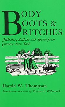 portada Body, Boots, and Britches: Folktales, Ballads and Speech From Country new York (New York State Series) (en Inglés)