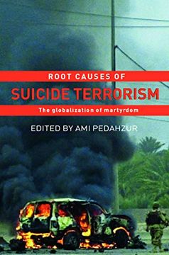 portada Root Causes of Suicide Terrorism: The Globalization of Martyrdom (Political Violence)