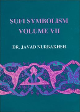 portada Sufi Symbolism: The Nurbakhsh Encyclopedia of Sufi Terminology, Vol. Vii: Contemplative Disciplines, Visions and Theophanies, Family Relationships,. Names of Sufi Orders (Farhang-E Nurbakhsh) (en Inglés)