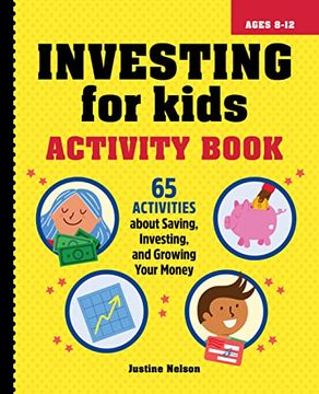 portada Investing for Kids Activity Book: 65 Activities About Saving, Investing, and Growing Your Money (en Inglés)