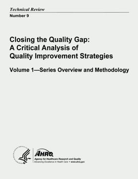 portada Closing the Quality Gap:  A Critical Analysis of Quality Improvement Strategies: Volume 1 - Series Overview and Methodology: Technical Review Number 9
