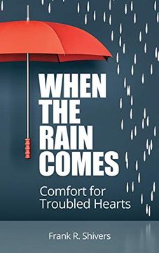 portada When the Rain Comes: Comfort for Troubled Hearts 