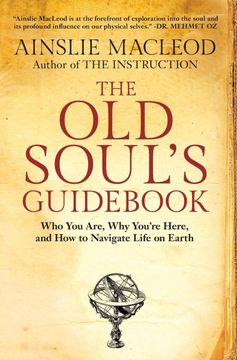 portada The old Soul'S Guidebook: Who you Are, why You'Re Here, & how to Navigate Life on Earth 