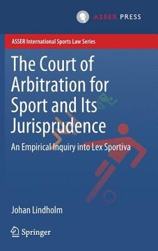 portada The Court of Arbitration for Sport and Its Jurisprudence: An Empirical Inquiry Into Lex Sportiva (en Inglés)