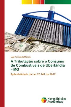 portada A Tributação Sobre o Consumo de Combustíveis de Uberlândia – mg: Aplicabilidade da lei 12. 741 de 2012