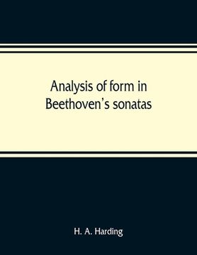 portada Analysis of form in Beethoven's sonatas (en Inglés)