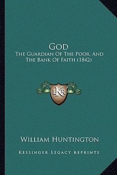 portada god: the guardian of the poor, and the bank of faith (1842)