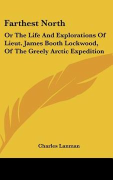 portada farthest north: or the life and explorations of lieut. james booth lockwood, of the greely arctic expedition (en Inglés)