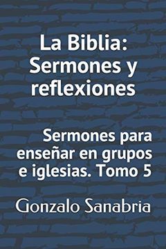 portada La Biblia: Sermones y Reflexiones: Sermones Para Enseñar en Grupos e Iglesias: 5