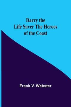 portada Darry The Life Saver The Heroes Of The Coast