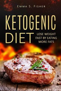 portada Ketogenic Diet: Lose Weight Fast by Eating More Fats (in English)