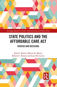 portada State Politics and the Affordable Care act (Routledge Research in Public Administration and Public Policy) 
