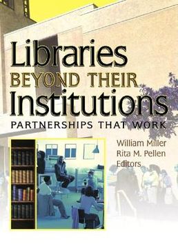 portada libraries beyond their institutions: partnerships that work (en Inglés)