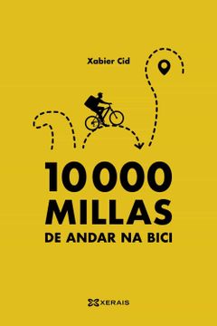 portada 10. 000 Millas de Andar na Bici (Edición Literaria - Alternativas - Narrativa) (in Galician)